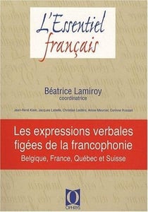 Les expressions verbales figées de la francophonie - Belgique, France, Québec et Suisse
