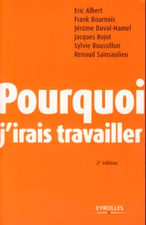 Pourquoi j'irais travailler (2e edition)