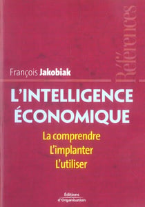 L'intelligence economique. la comprendre, l'implanter, l'utiliser. 2eme tirage