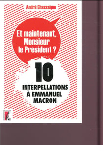 Et maintenant, monsieur le président ? 10 interpellations à Emmanuel Macron