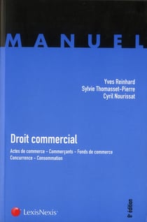 Droit commercial - actes de commerce - commerçants - fonds de commerce - concurrence - consommation (8e édition)
