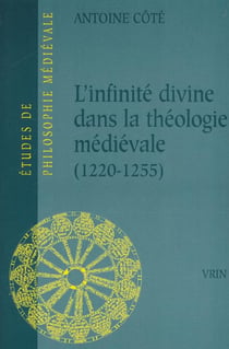 L'infinité divine dans la théologie médiévale (1220-1255)
