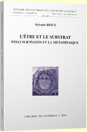 L'être et le substrat - essai sur Plotin et la métaphysique