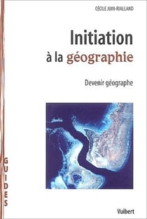 Initiation à la géographie - devenir géographe