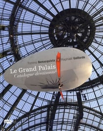 Le Grand Palais - catalogue déraisonné