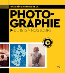 Une brève histoire de la photographie - de 1816 à nos jours