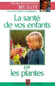 La santé de vos enfants par les plantes