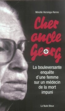 Cher oncle georg - la bouleversante enquête d'une femme sur un médecin de la mort impuni