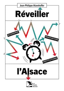 Réveiller l'Alsace : Économie, innovation, institutions