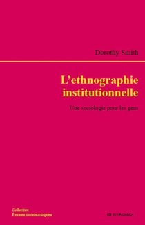 L'ethnographie institutionnelle - une sociologie pour les gens