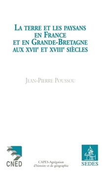 La terre et les paysans en France et en Grande-Bretagne aux XVIIe et XVIIIe siècles