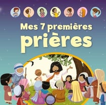 Mes 7 premières prières
