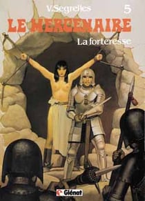 Le mercenaire Tome 5 : la forteresse