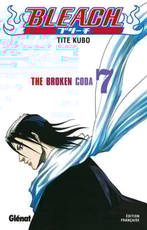 Bleach Tome 7 : the broken coda