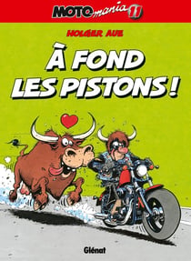 Motomania Tome 11 : à fond les pistons !