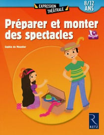 Préparer et monter des spectacles - 8-12 ans
