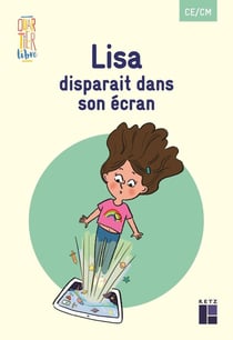 Quartier libre : Lisa disparait de son écran - CE/CM