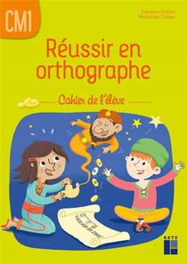 Réussir en orthographe - CM1 - Cahier de l'élève (édition 2024)