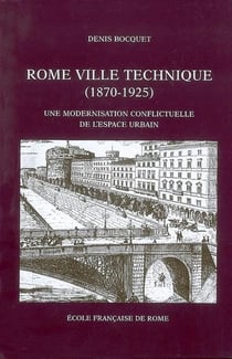 Rome, ville technique - une modernisation conflictuelle de l'espace urbain