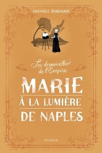 Les Demoiselles de l'Empire Tome 4 : Marie à la lumière de Naples