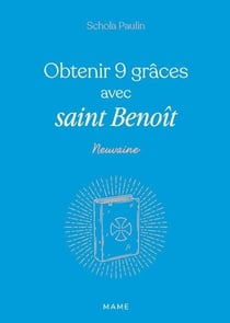 Obtenir 9 grâces avec saint Benoît