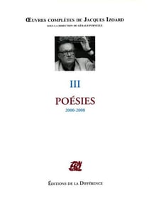 OEUVRES COMPLETES : oeuvres complètes Tome 3 - poésies 2000-2008