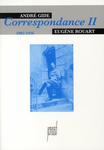 André Gide - Eugène Rouart, correspondance t.2 - 1902-1936