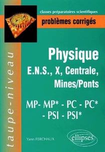 Physique, Polytechnique, ULM, Centrale, Mines, PC*-PC-MP*-MP-PSI*-PSI