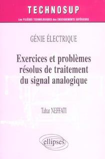 Exercices et problemes resolus de traitement du signal analogique - niveau b