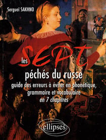 Les 7 péchés du russe - guide des erreurs à éviter en grammaire et en vocabulaire en 7 chapitres