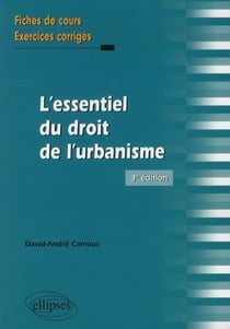 L'essentiel du droit de l'urbanisme. fiches de cours et exercices corriges. 3e edition