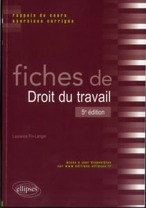 Fiches de droit du travail. rappels de cours et exercices corriges. 5e edition