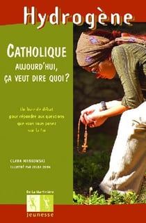 Catholique aujourd'hui, ça veut dire quoi ?