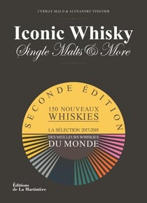 Iconic whisky - la sélection 2017-2018 des meilleurs whiskies du monde (2e édition)