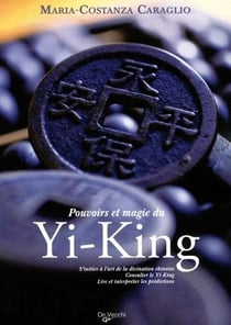Pouvoirs et magie du yi-king