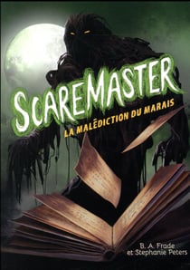 Scaremaster t.2 : la malédiction du marais