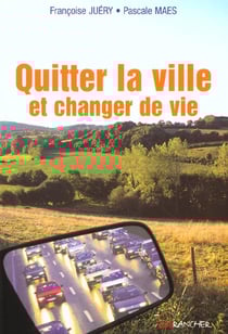 Quitter la ville et changer de vie