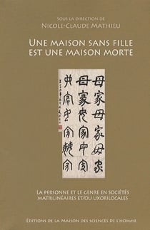 Une maison sans fille est une maison morte - la personne et le genre en sociétés matrilinéaires et/ou uxorilocales