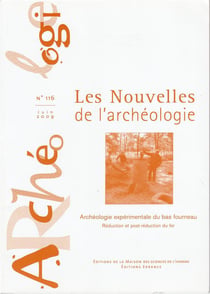 Les Les Nouvelles de l'archéologie, n° 116/juin 2009 : Archéologie expérimentale du bas fourneau. Réduction et post-réduction du fer
