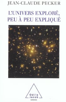 L'univers explore, peu a peu explique
