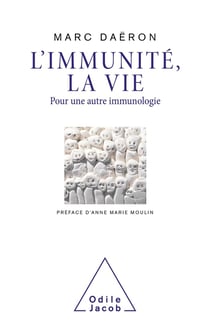 L'immunité, la vie : pour une autre immunologie