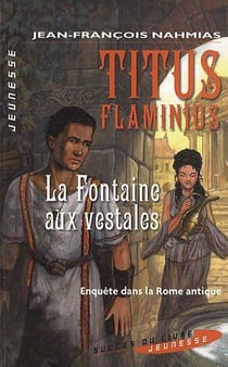 Titus flaminius - la fontaine aux vestales
