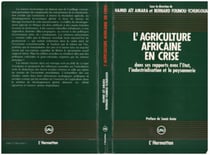 L'agriculture africaine en crise - dans ses rapports avec l'Etat, l'industrialisation et la paysannerie