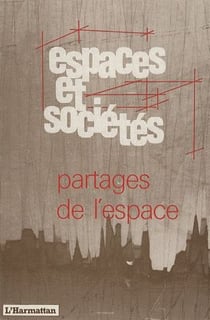 REVUE ESPACES ET SOCIETES n.56 : partages de l'espace