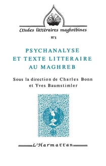 REVUE ETUDES LITTERAIRES MAGHREBINES : psychanalyse et texte littéraire au Magreb