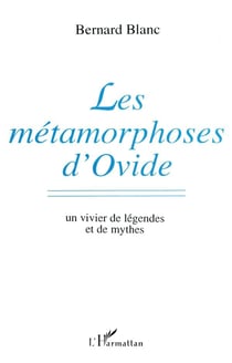 Les métamorphoses d'Ovide - un vivier de légendes et de mythes