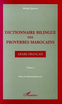 Dictionnaire bilingue des proverbes marocains arabe-français : Volume 1