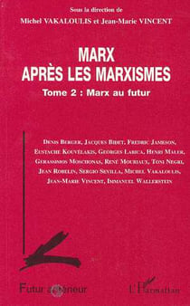Futur antérieur : Marx après les marxismes t. 2 - Marx au futur