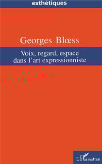 Voix, regard, espace dans l'art expressionniste