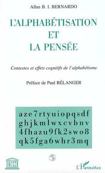 L'ALPHABÉTISATION ET LA PENSÉE : Contextes et effets cognitifs de l'alphabétisme